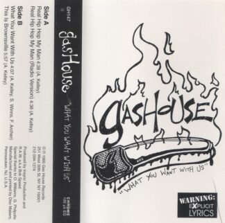 Gashouse  - ''What You Want With Us''