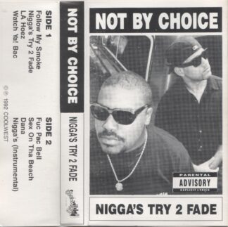 Not By Choice - Nigga's Try 2 Fade