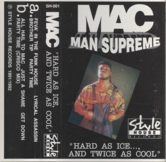Mac Man Supreme - Hard As Ice..., And Twice As Cool